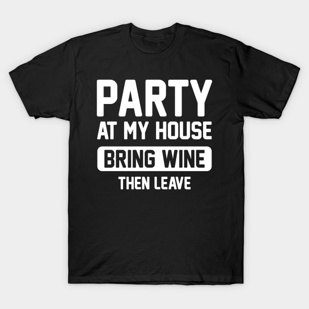 Party At My House T-Shirt by nobletory